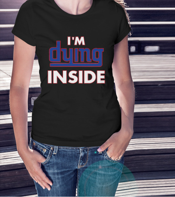 New York Giants I'm Dying Inside T-Shirt