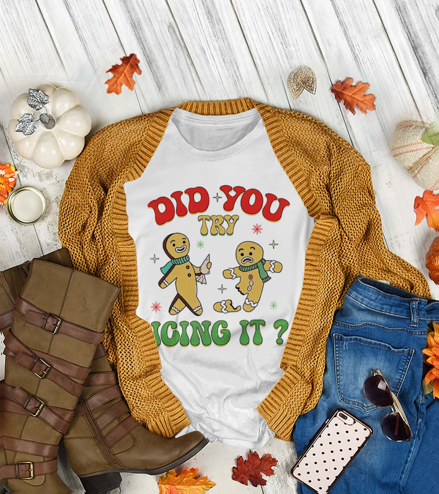 Did You Try Icing It Christmas Gingerbread Figures Holiday Humor T-Shirt