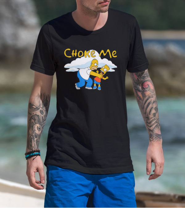 Choke Me Simpsons Cartoon Homer Bart Cloud Background T-Shirt