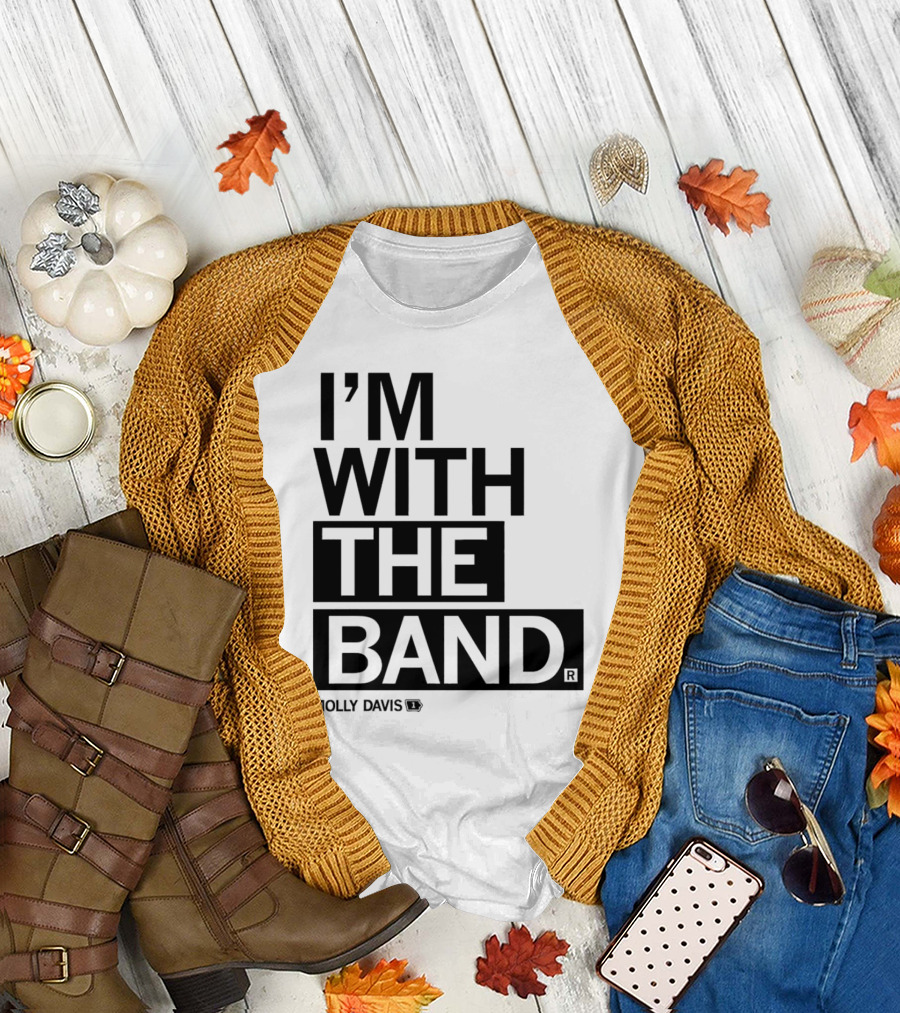 Molly Davis I'm With The Band T-Shirt