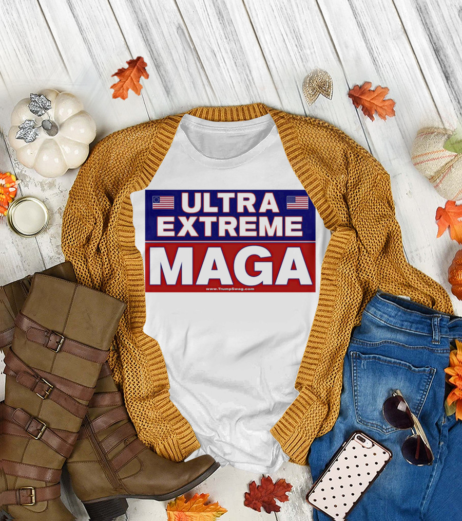 ULTRA EXTREME MAGA America Flags Political T-Shirt