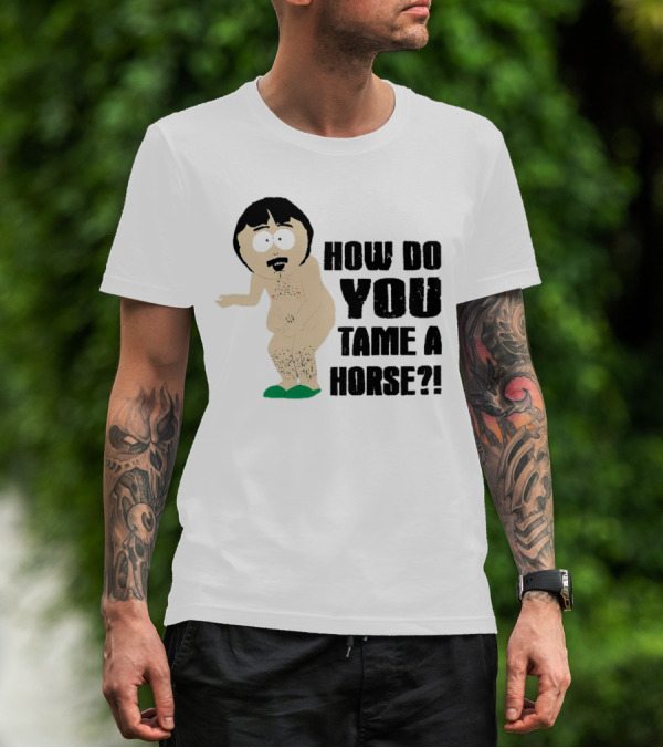 South Park Randy How Do You Tame A Horse? T-Shirt