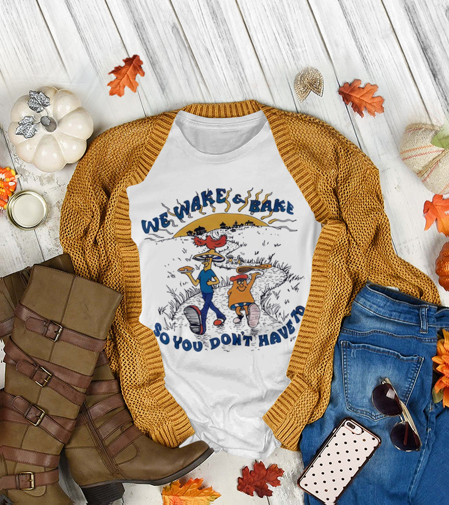 We Wake and Bake So You Don’t Have to Cartoon Characters with Pizza and Coffee at Sunrise T-Shirt