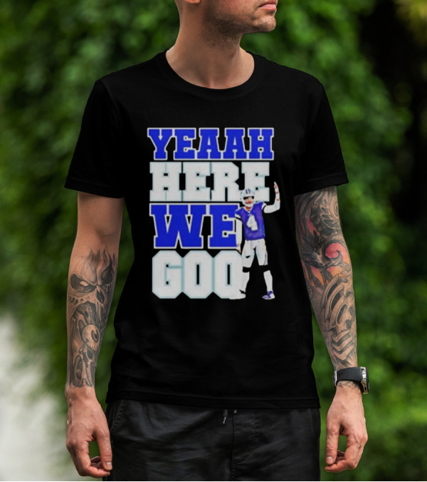 Yeaah Here We Go Dak Dallas Football Quarterback T-Shirt