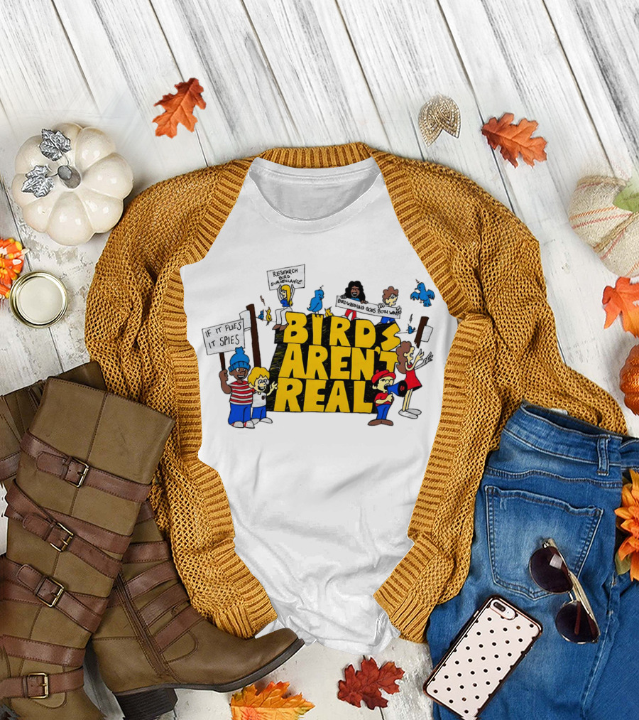 Birds Aren't Real If It Flies It Spies Protest Characters T-Shirt