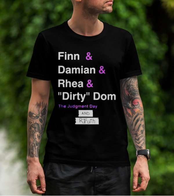 Finn Damian Rhea Dirty Dom The Judgment Day And RTruth T-Shirt
