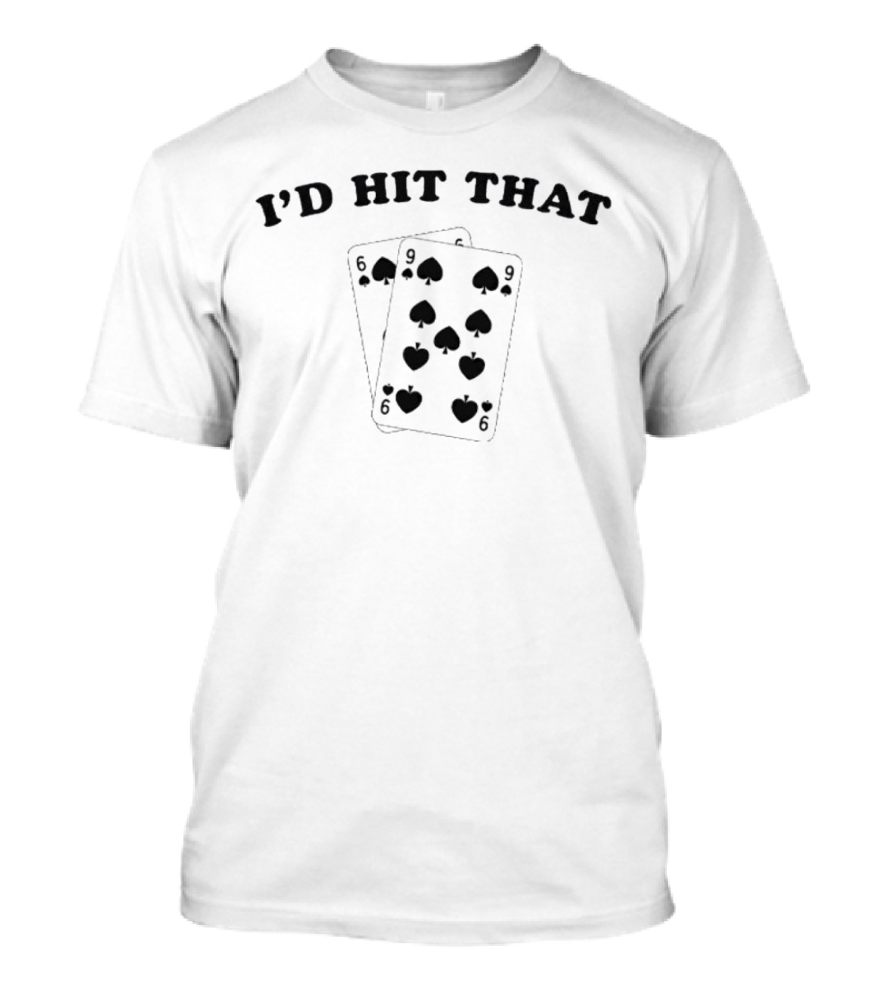 I’d Hit That Nine Of Spades Cards T-Shirt