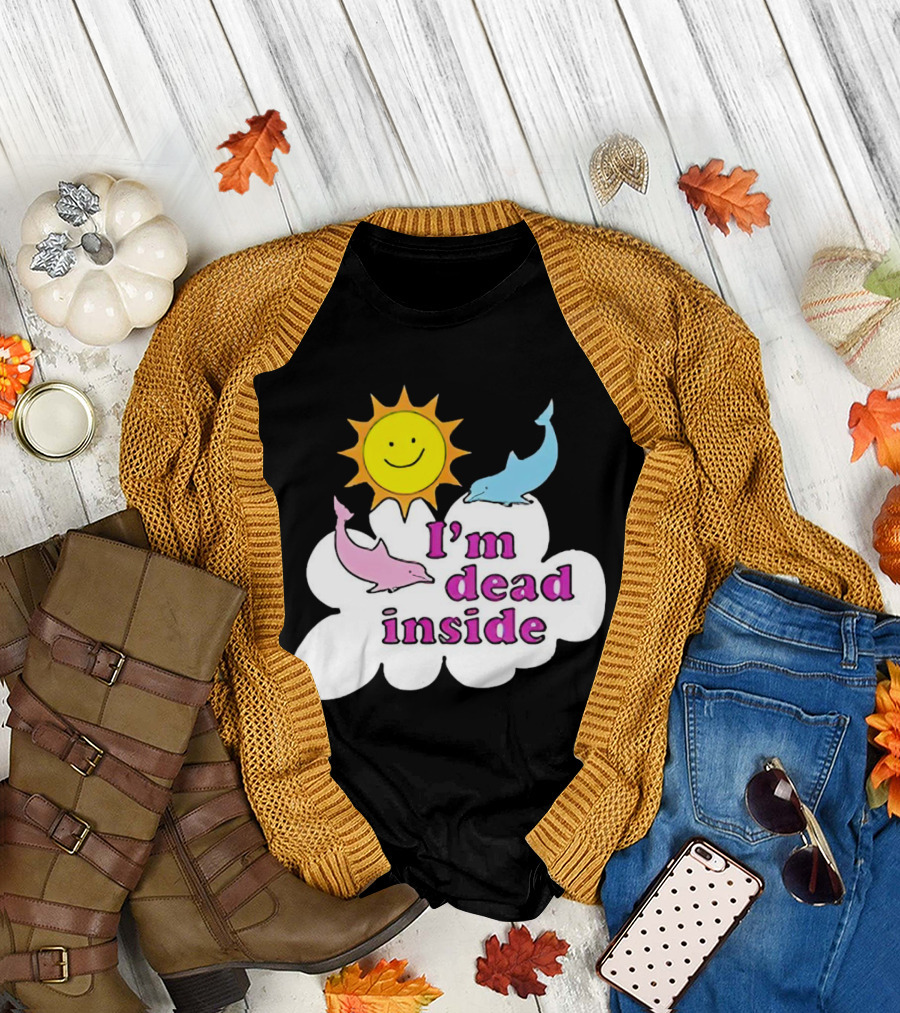 I’m Dead Inside with Happy Sunshine and Dolphins in Cloud T-Shirt