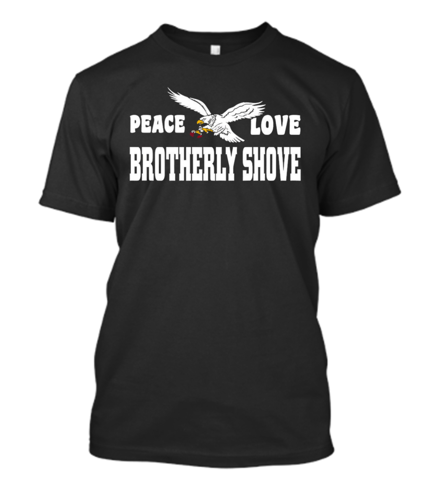 Peace Love Brotherly Shove Philadelphia Eagles Fan T-Shirt