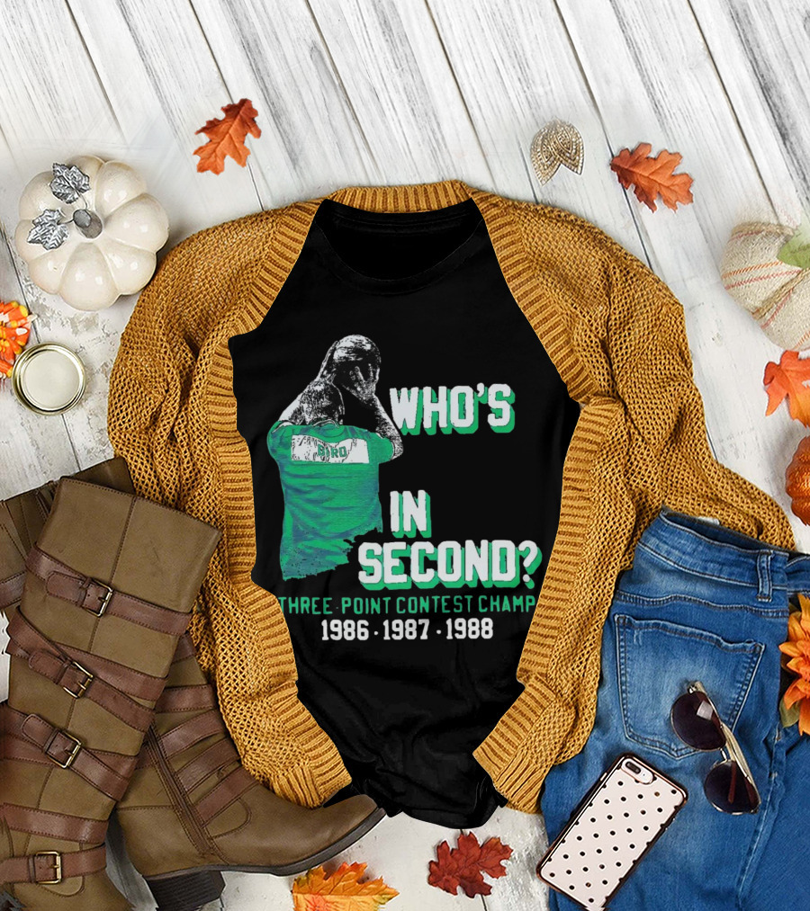 Larry Bird Who's in Second Three-Point Contest Champ 1986 1987 1988 T-Shirt