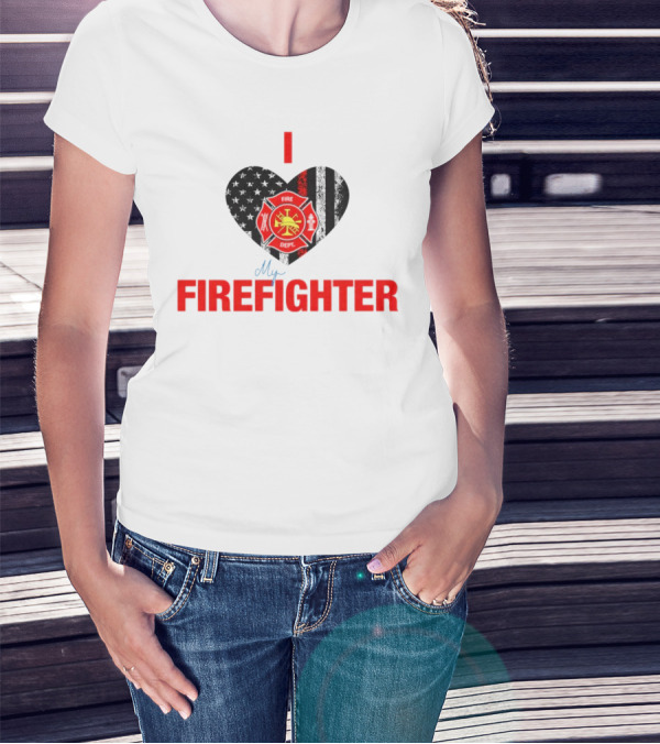 I Love My Firefighter Fire Dept Emblem Heart T-Shirt