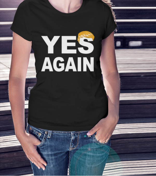 YES AGAIN Trump Hair Iconic T-Shirt