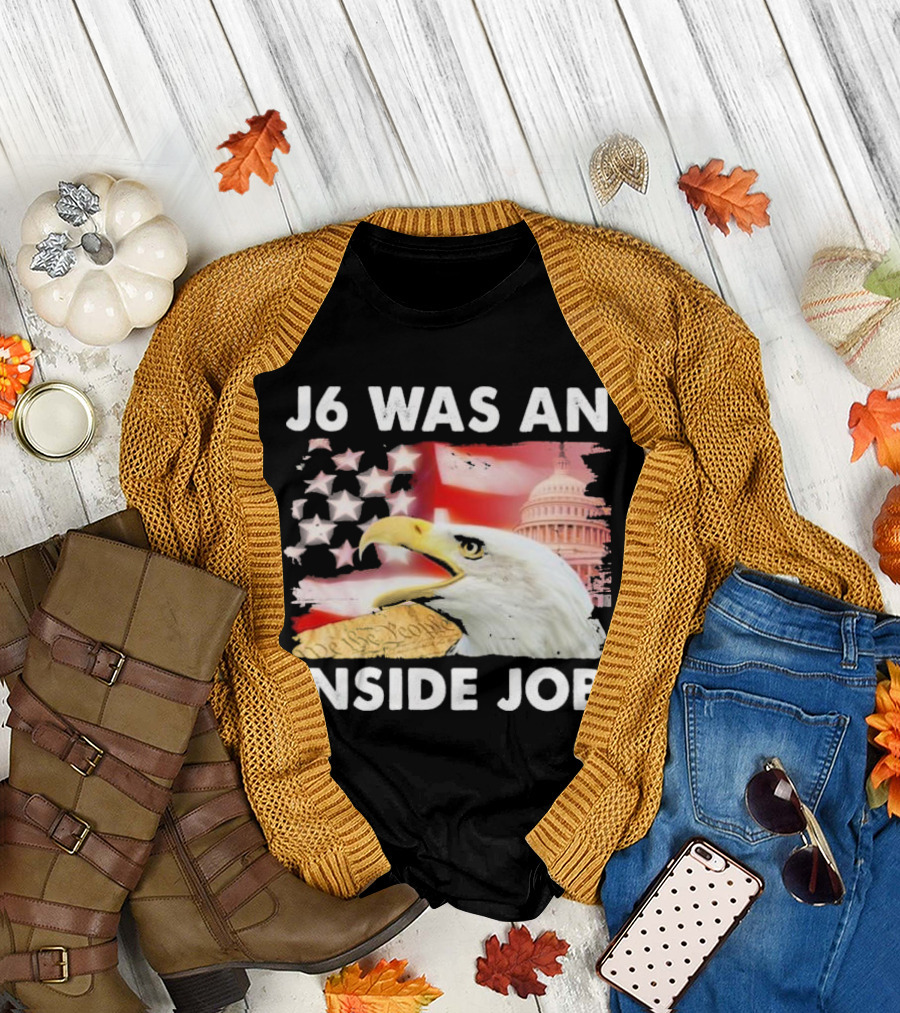 J6 Was an Inside Job Bald Eagle Capitol American Flag USA T-Shirt