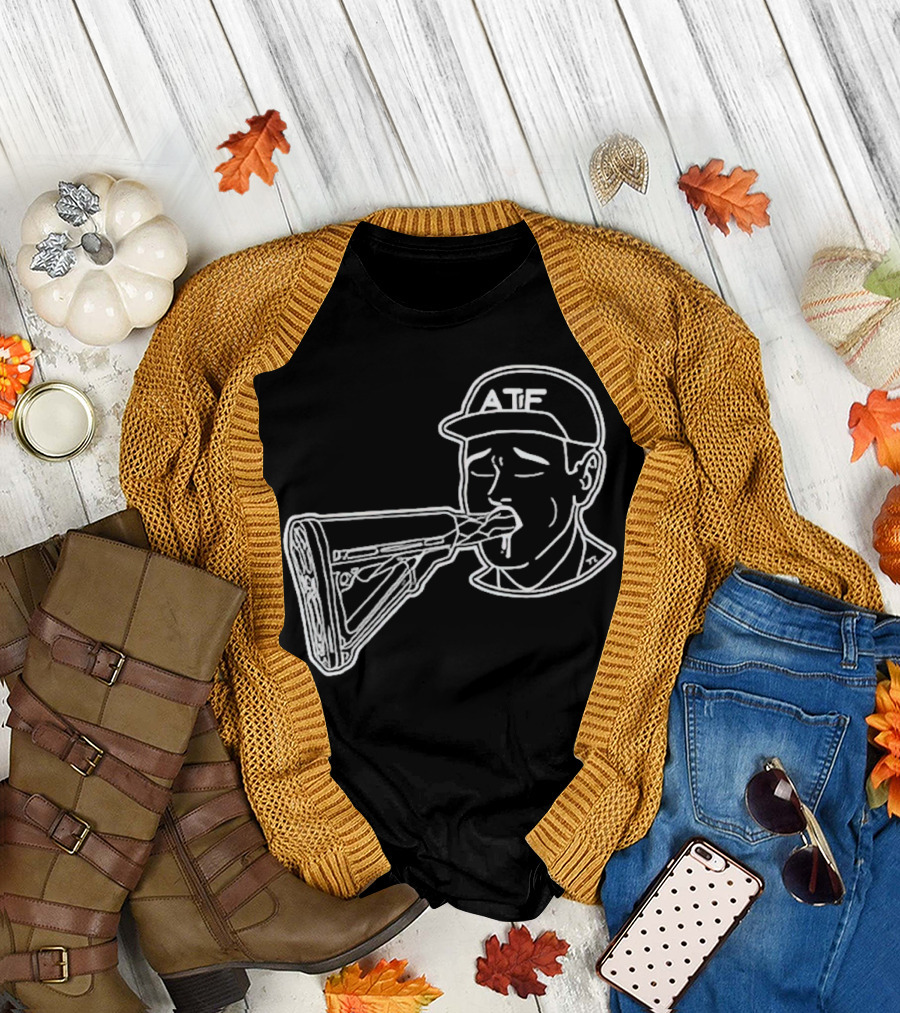 ATF Sucking Gun Rifle Stock Mouth T-Shirt
