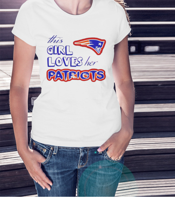 This Girl Loves Her Patriots New England Patriots T-Shirt