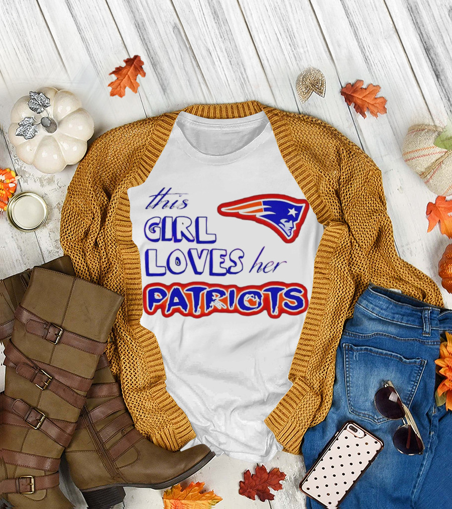 this girl loves her Patriots New England Patriots T-Shirt