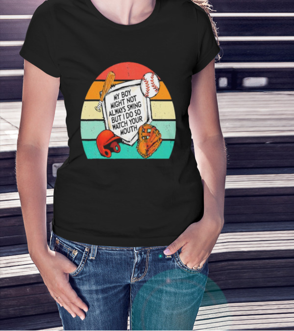 My Boy Might Not Always Swing But I Do Watch Your Mouth Vintage Baseball Bat Helmet Glove Retro Stripes T-Shirt
