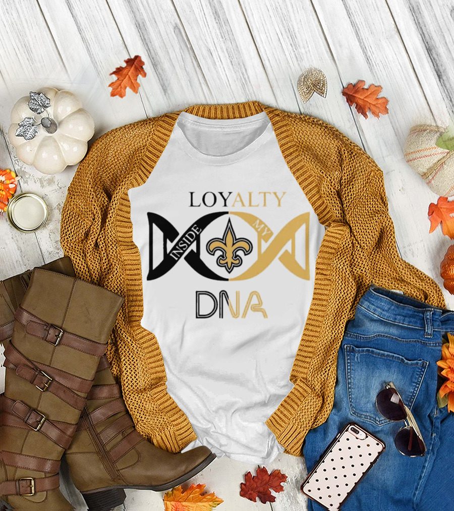 Loyalty Inside My DNA New Orleans Saints Fleur-de-Lis T-Shirt