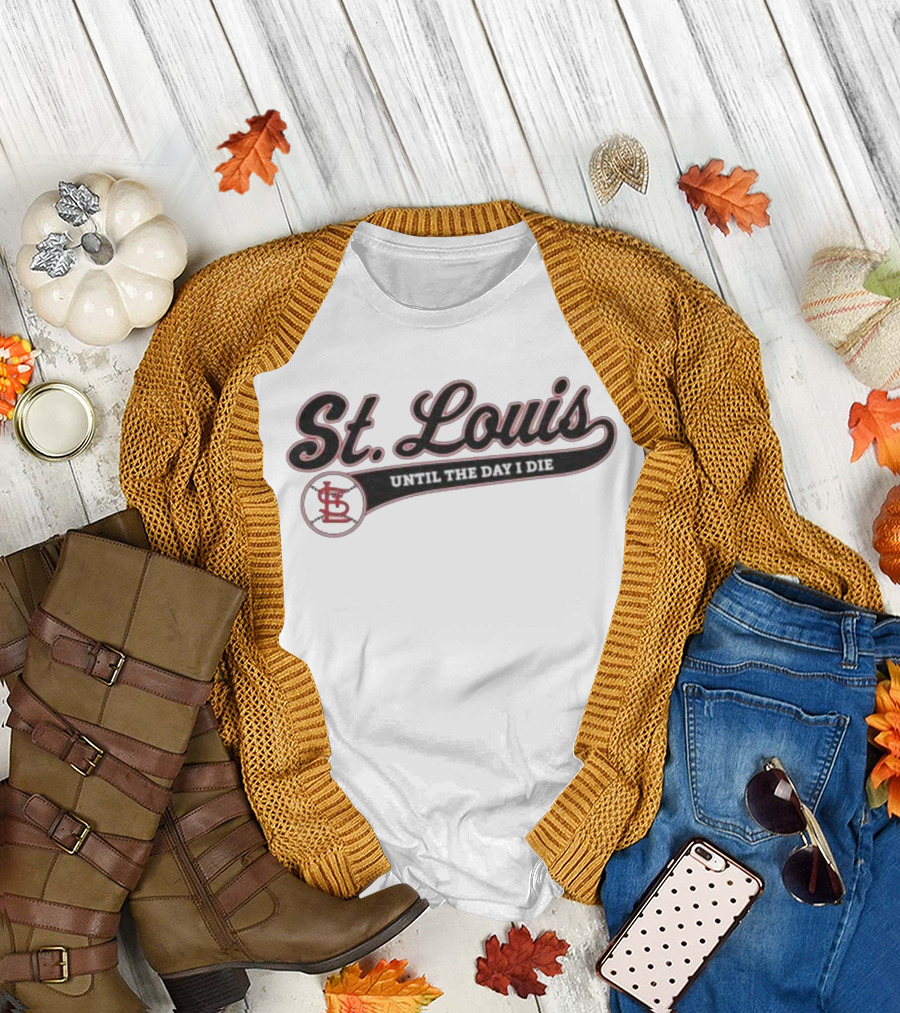 St Louis Until the Day I Die Baseball STL Script T-Shirt