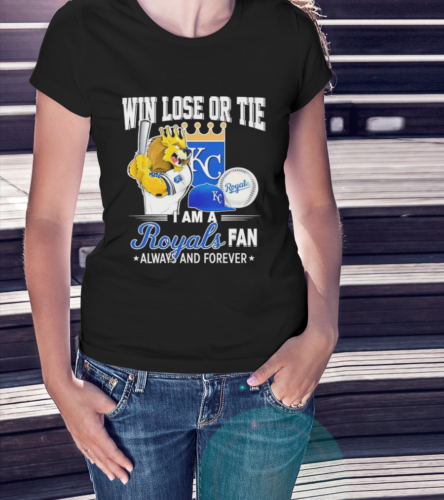 Win Lose Or Tie Kansas City Royals Fan Always And Forever KC Royals Lion Baseball Cap And Ball T-Shirt