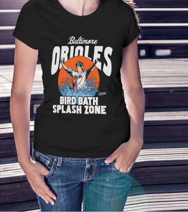 Baltimore Orioles Bird Bath Splash Zone Baseball T-Shirt