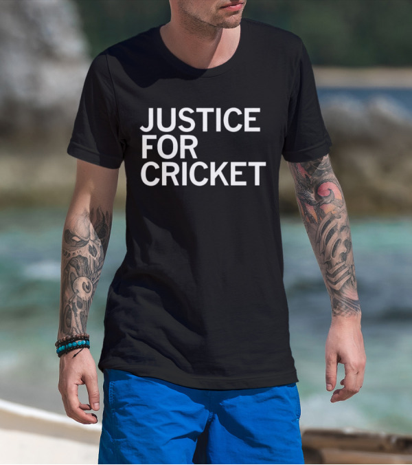 Justice For Cricket T-Shirt