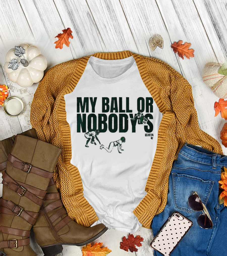 My Ball Or Nobody’s NFLPA T-Shirt