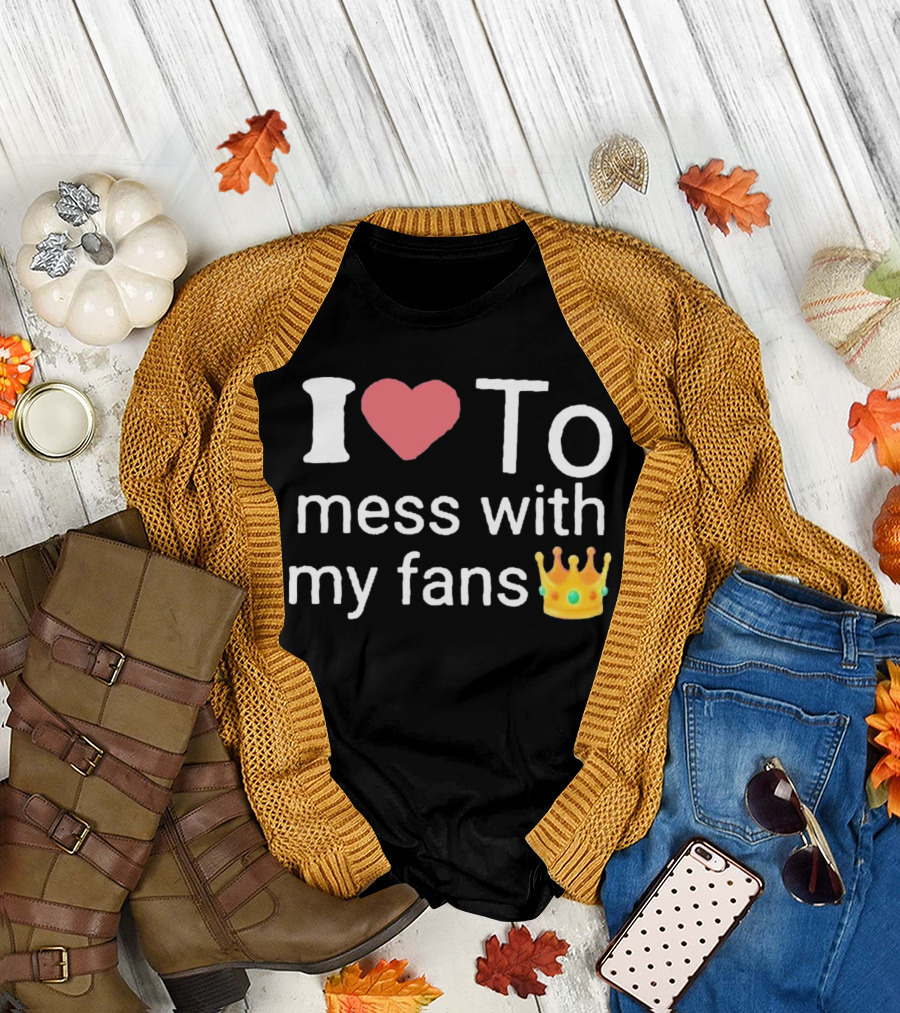 I Heart Mess With My Fans Crown Emoji T-Shirt