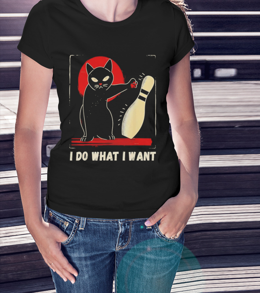 Cat Bowling I Do What I Want With Bowling Pin T-Shirt