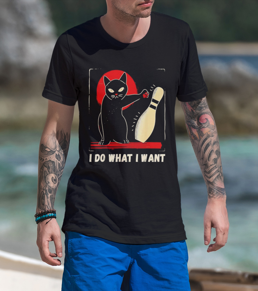 Cat Bowling I Do What I Want With Bowling Pin T-Shirt