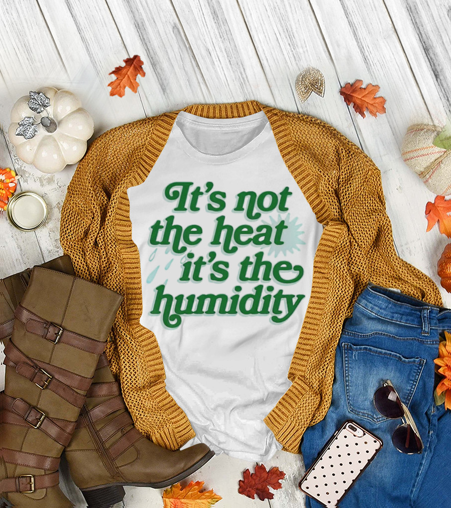 It's Not the Heat It's the Humidity Sun and Raindrops T-Shirt