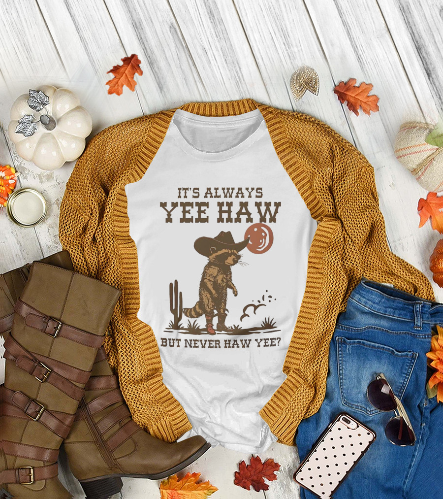 It's Always Yee Haw But Never Haw Yee Raccoon Cowboy Moon Cactus Scene T-Shirt