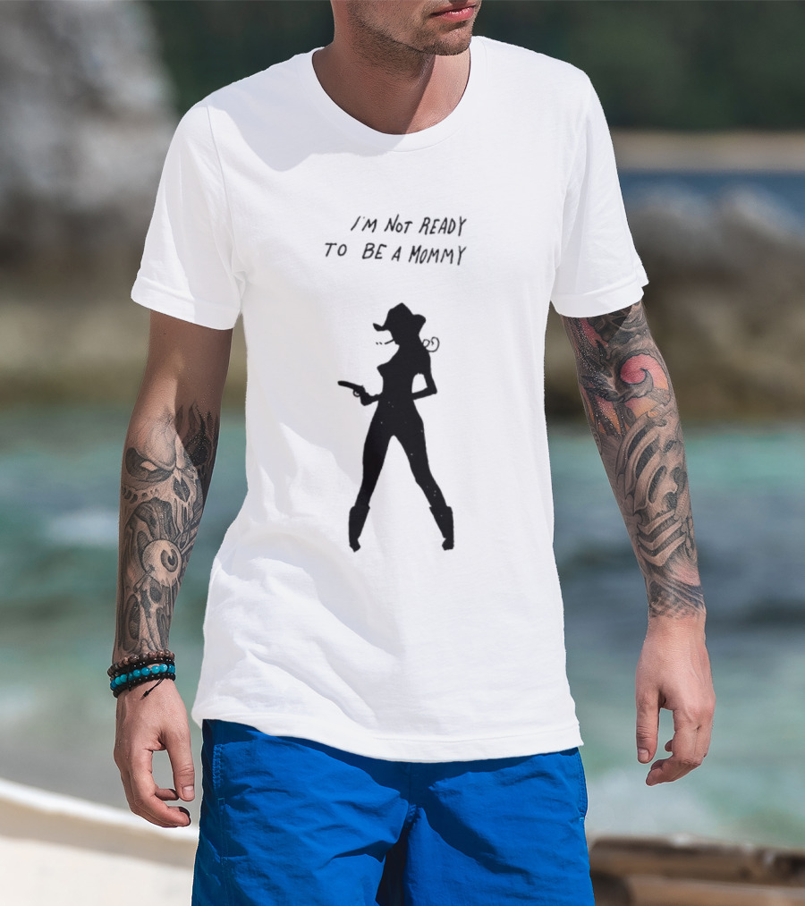 I’m Not Ready To Be A Mommy Silhouette Cowboy Hat And Boots T-Shirt