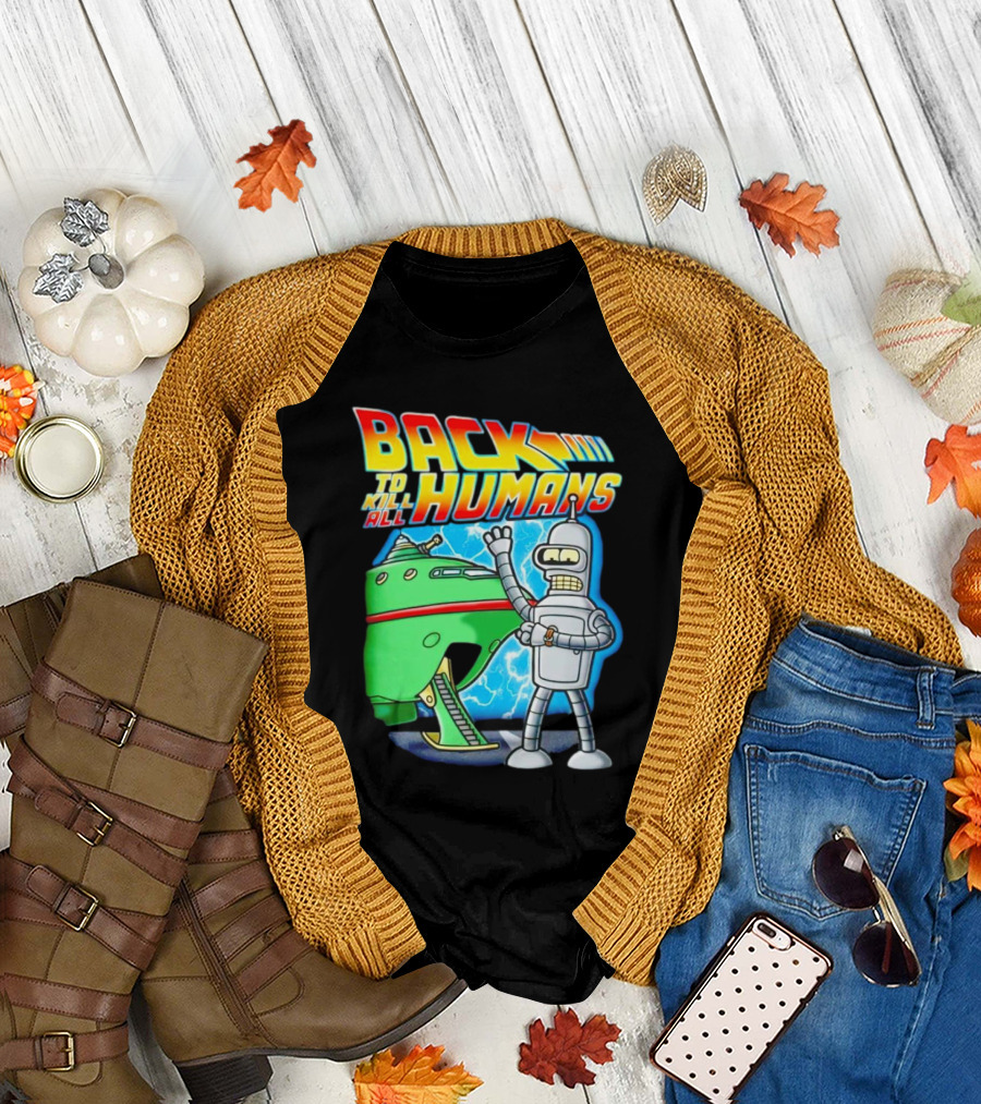 Back to Kill All Humans Futurama Bender and Spaceship Iconic Mashup T-Shirt