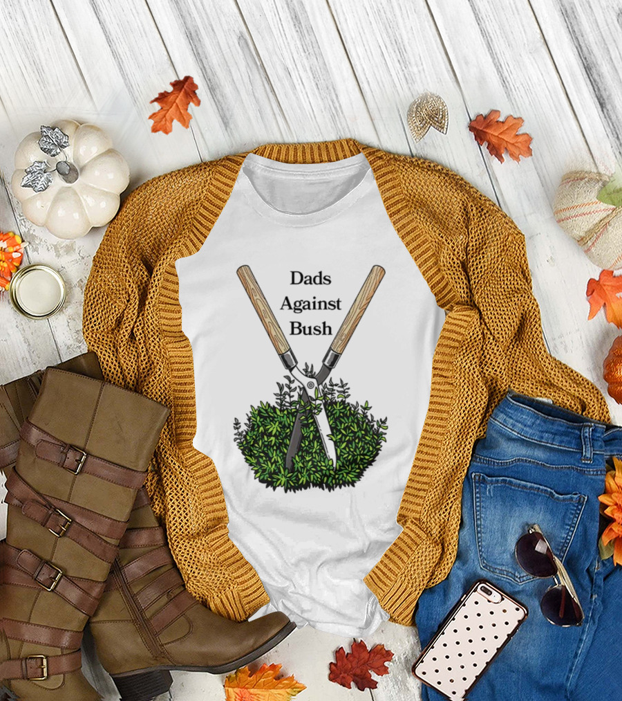 Dads Against Bush Hedge Clippers Gardening Satire T-Shirt
