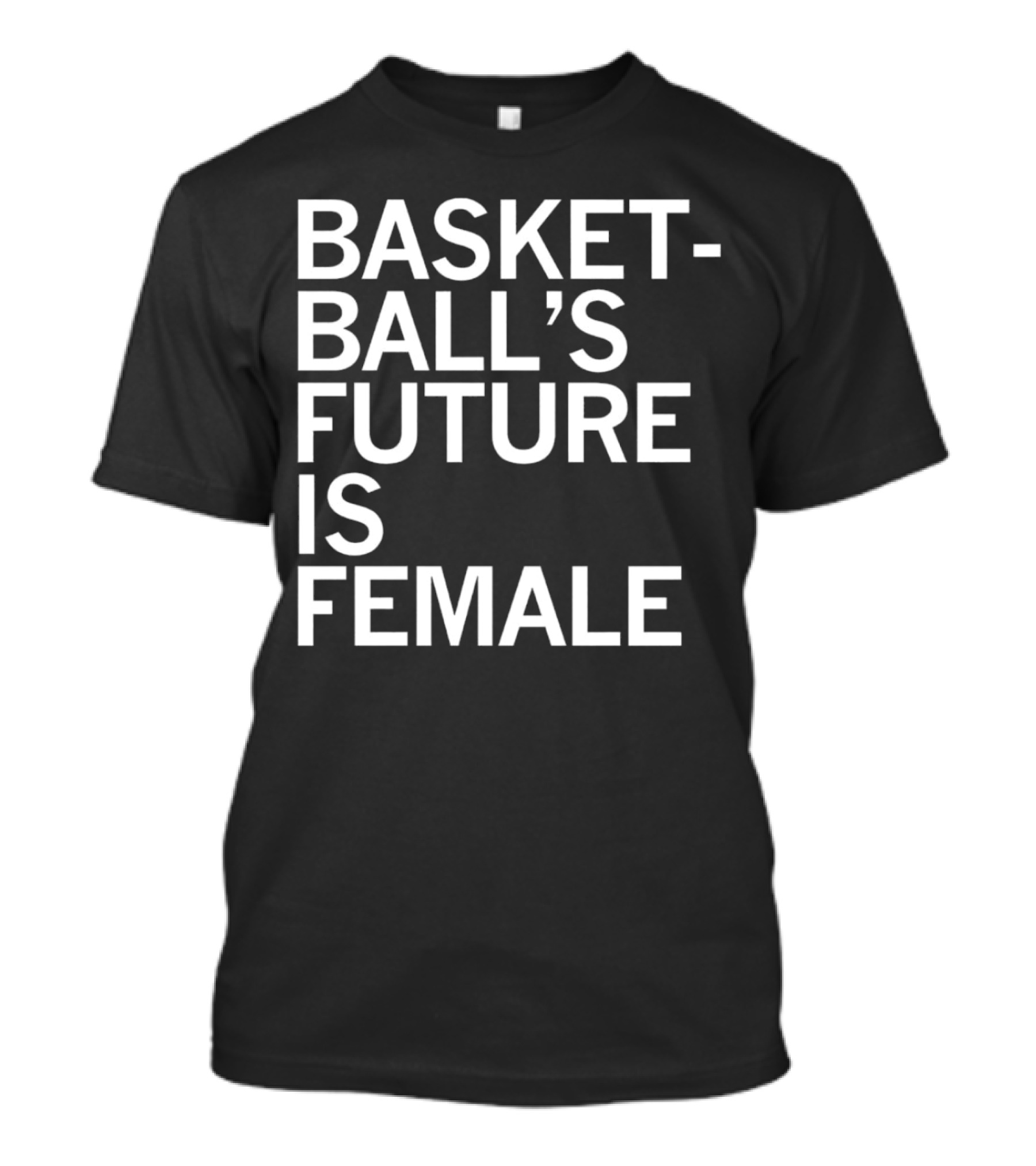 Basketball’s Future Is Female Empowerment Movement T-Shirt