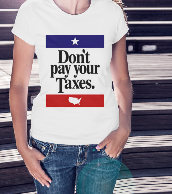 Don’t Pay Your Taxes Star And USA Outline T-Shirt