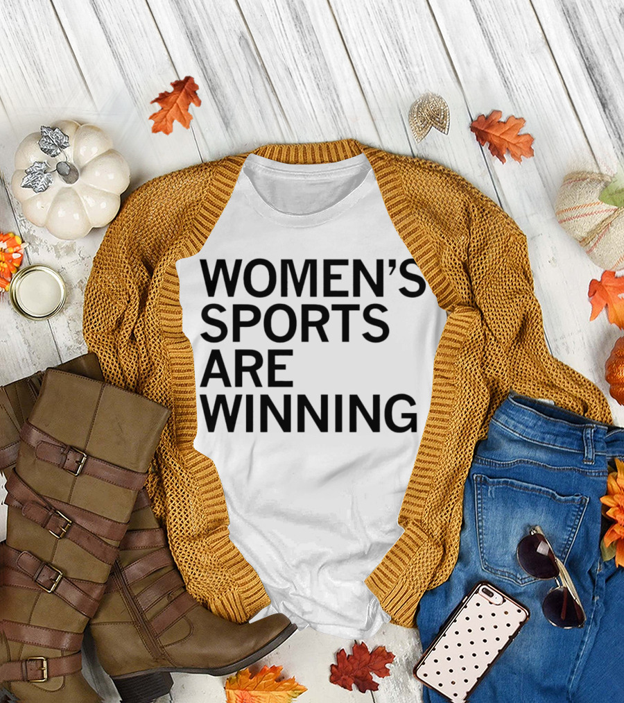 Women’s Sports Are Winning T-Shirt
