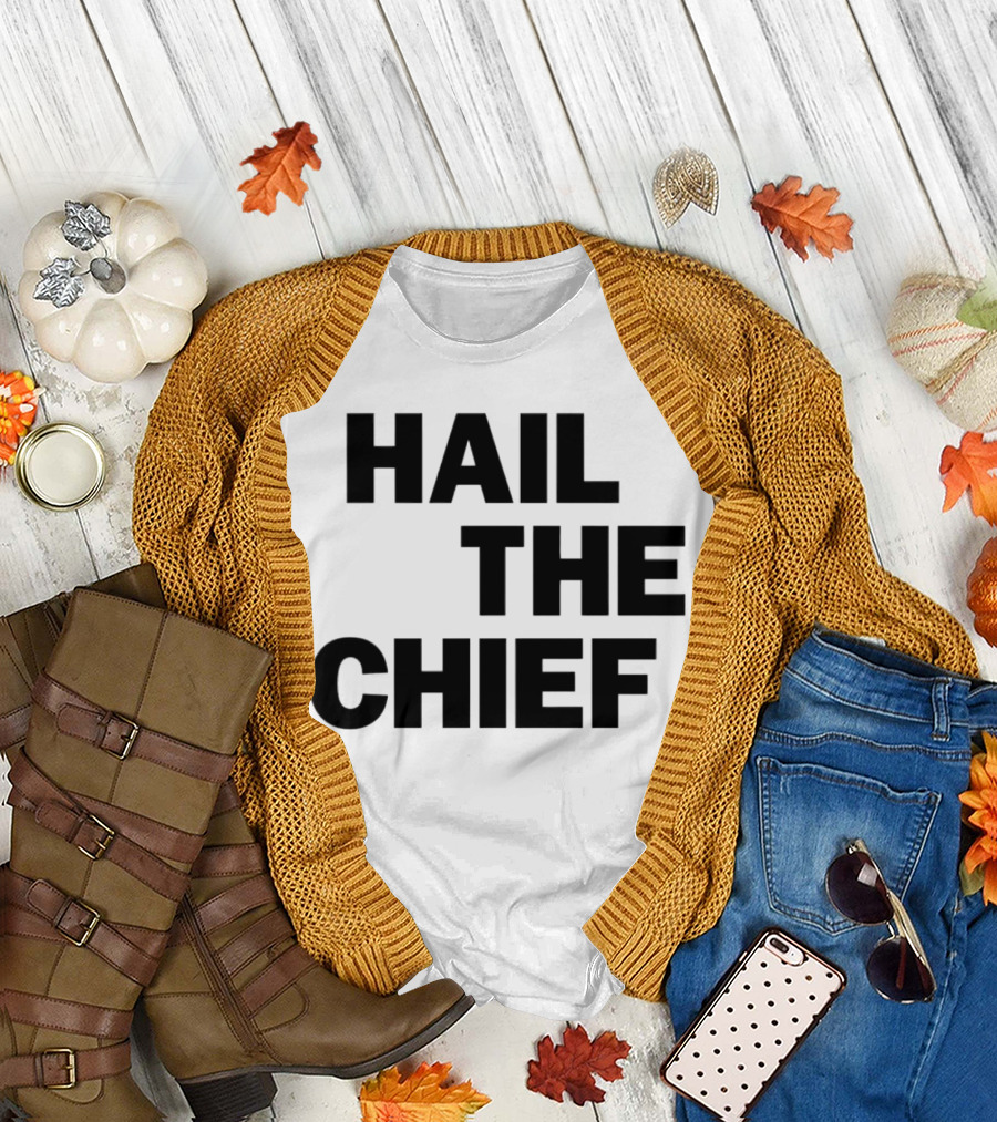 Hail the Chief Text Bold Black White T-Shirt