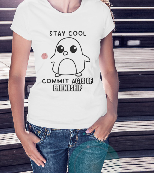 Stay Cool Commit Acts Of Friendship Cute Penguin With Red Ball T-Shirt