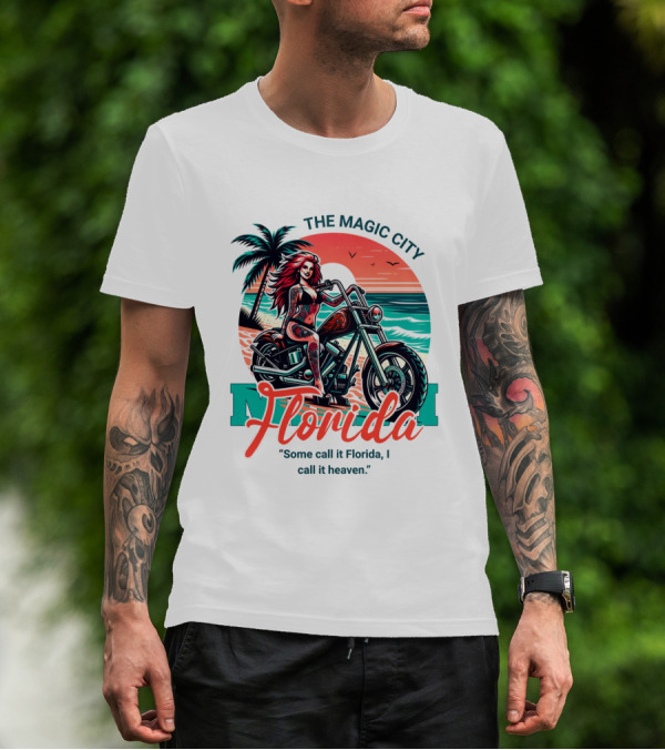 The Magic City Miami Florida Some Call It Florida, I Call It Heaven Motorcycle Beach Sunset T-Shirt