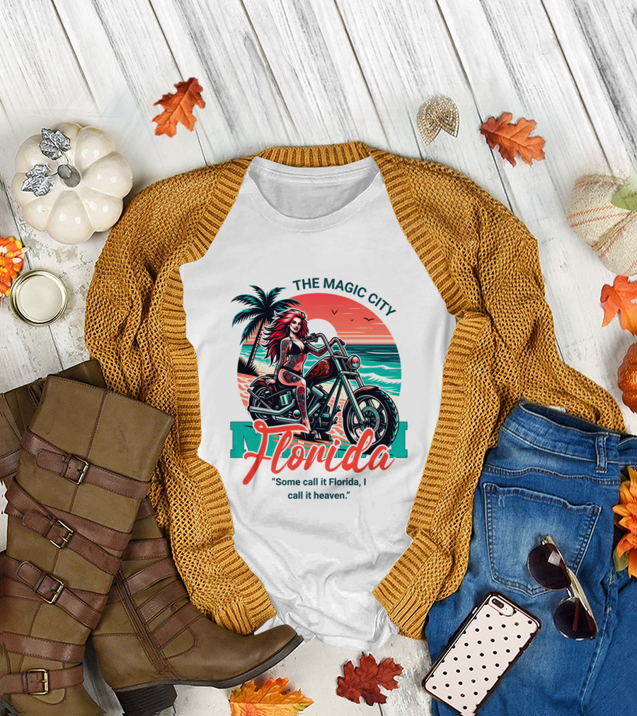 The Magic City Miami Florida Some Call It Florida, I Call It Heaven Motorcycle Beach Sunset T-Shirt