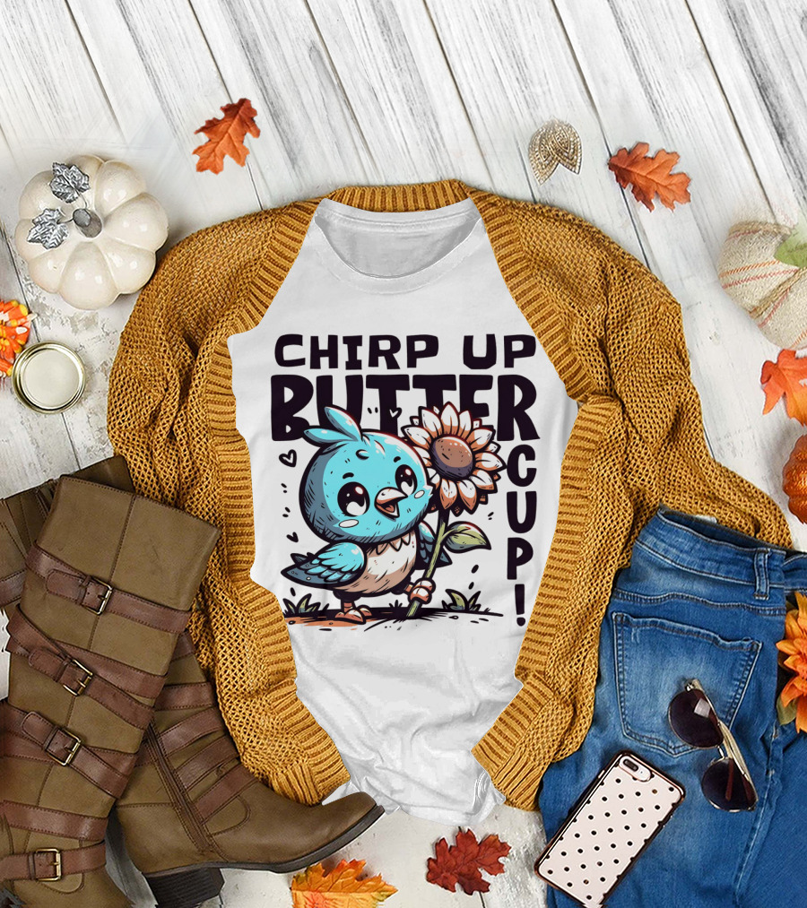 CHIRP UP BUTTERCUP T-Shirt