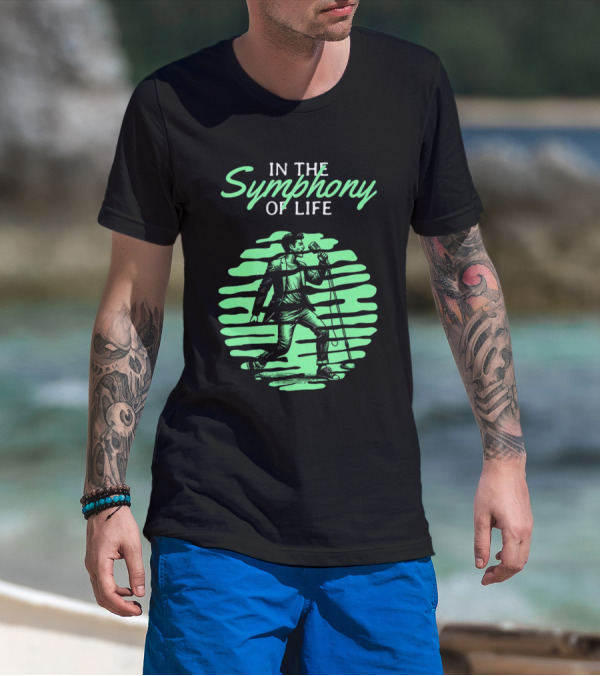 In The Symphony Of Life Musician Mic Stroll T-Shirt