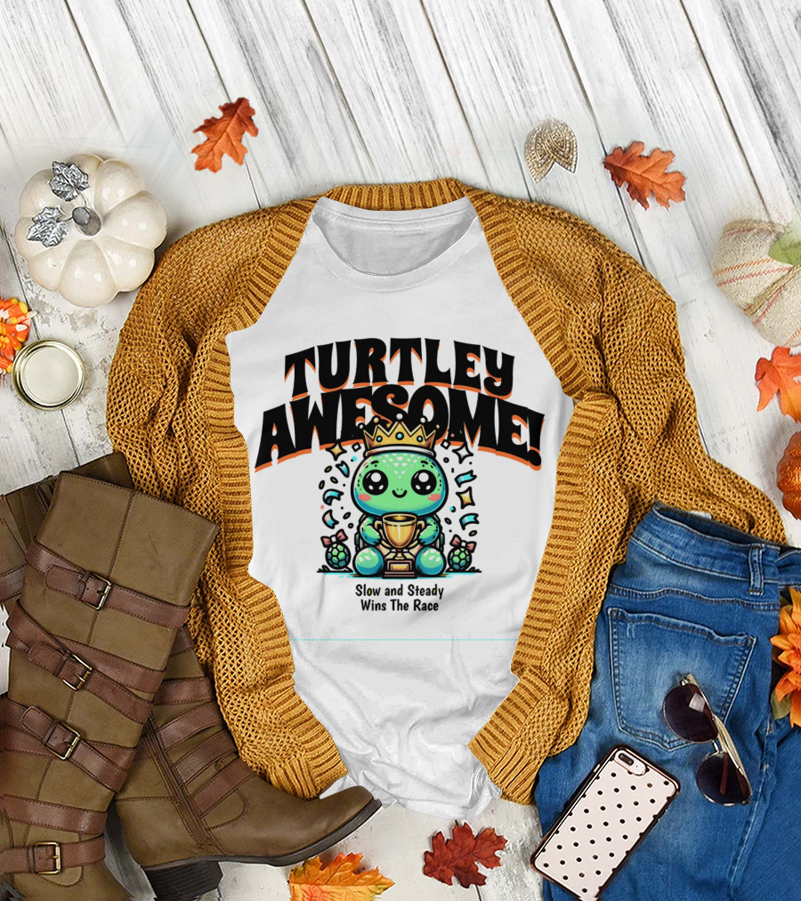 Turtley Awesome Slow and Steady Wins the Race T-Shirt