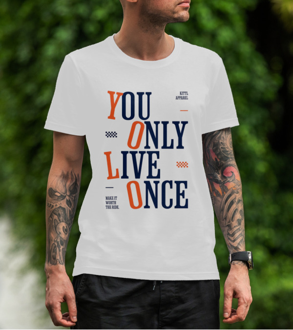 YOLO You Only Live Once Make It Worth The Ride Kittl T-Shirt