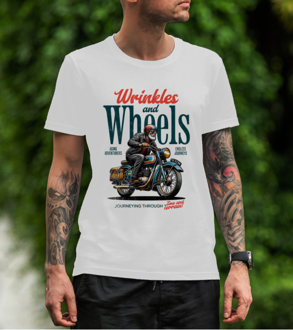 Wrinkles And Wheels Aging Adventurers Endless Journeys Journeying Through Time And Terrain T-Shirt