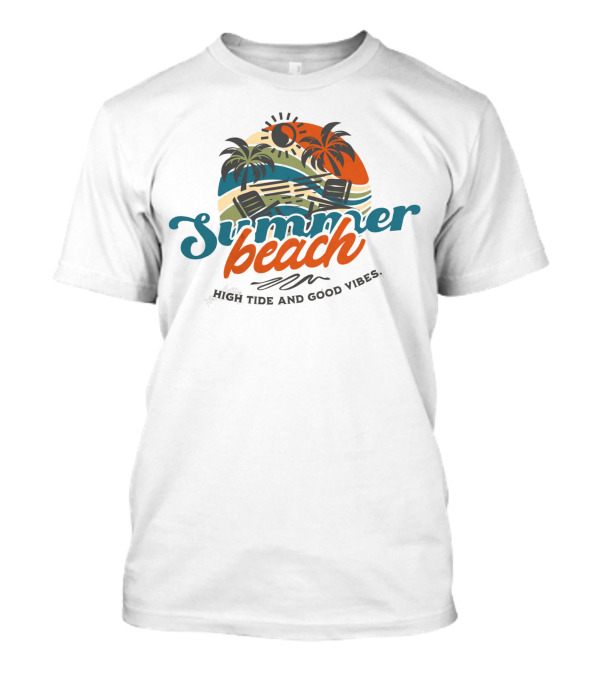 Summer Beach High Tide And Good Vibes T-Shirt