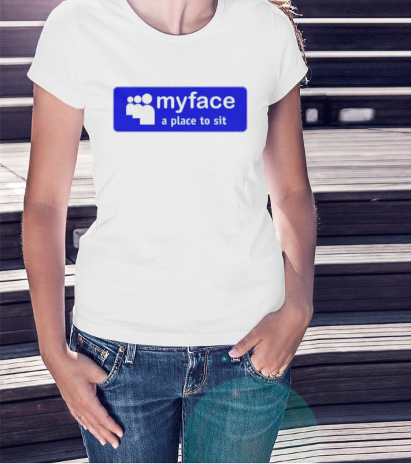 Myface A Place To Sit Mock Social Media Logo Joke T-Shirt