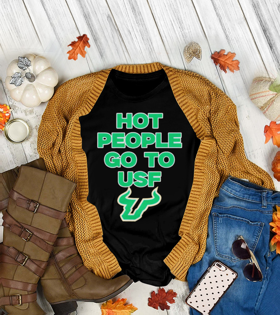 Hot People Go to USF South Florida Bulls T-Shirt